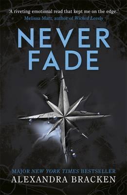 Never Fade: Book Two in the heart-stopping dystopian series from the bestselling author of LORE (A Darkest Minds Novel)