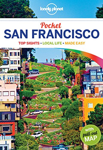 Lonely Planet Pocket San Francisco: Top Sights. Local Life. Made easy. With pull-out map