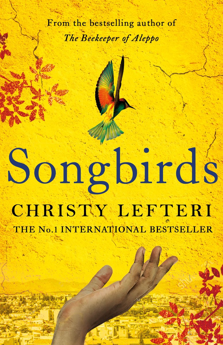 Songbirds: The heartbreaking follow-up to the million copy bestseller, The Beekeeper of Aleppo