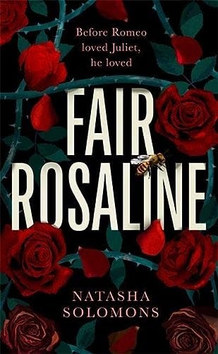 Fair Rosaline: The most exciting historical retelling of 2023: a subversive, powerful untelling of Romeo and Juliet