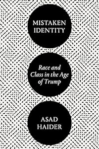 Mistaken Identity: Race and Class in the Age of Trump