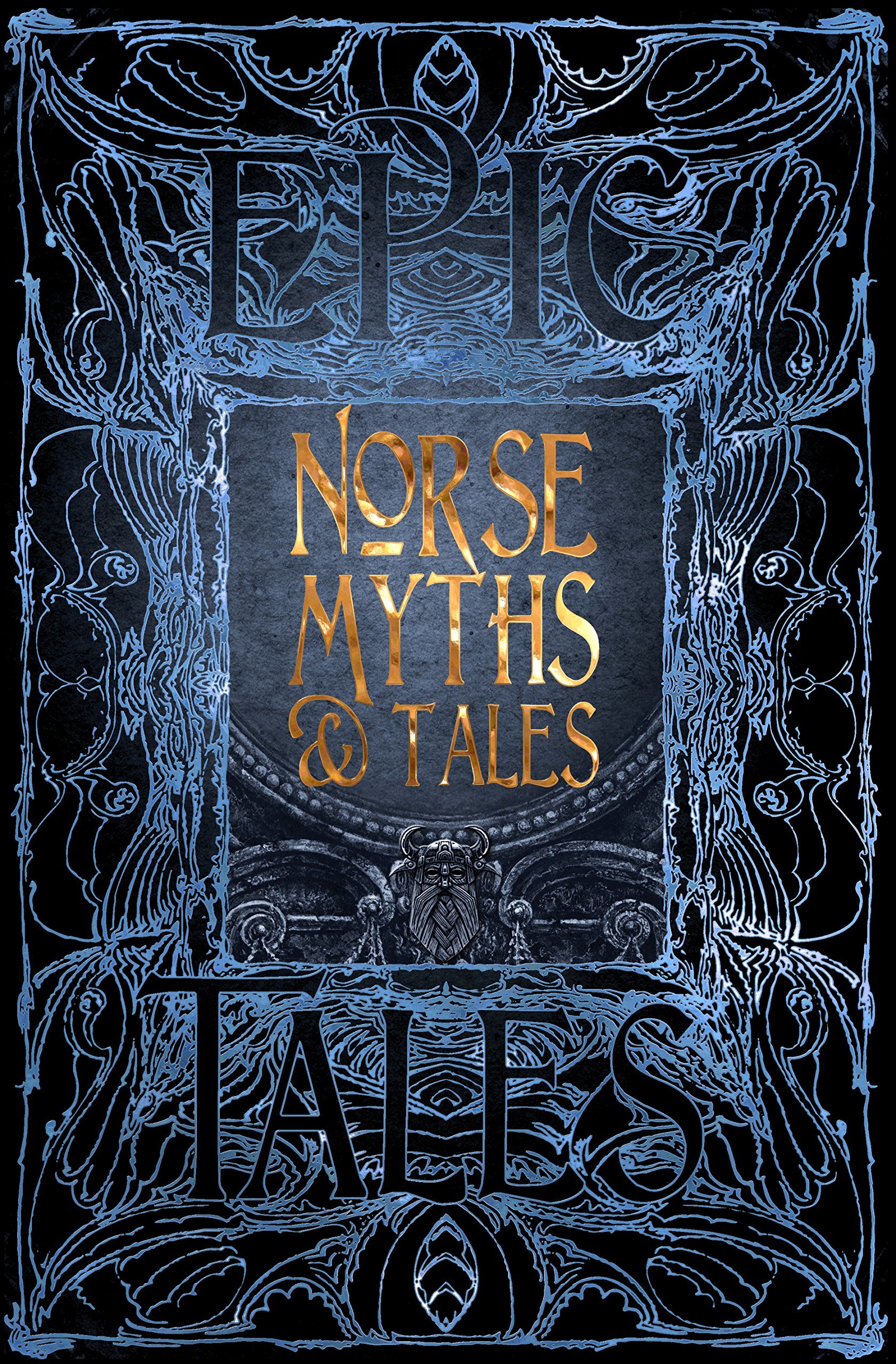 Norse Myths & Tales: Epic Tales: Epic Tales: Anthology of Classic Tales (Gothic Fantasy)