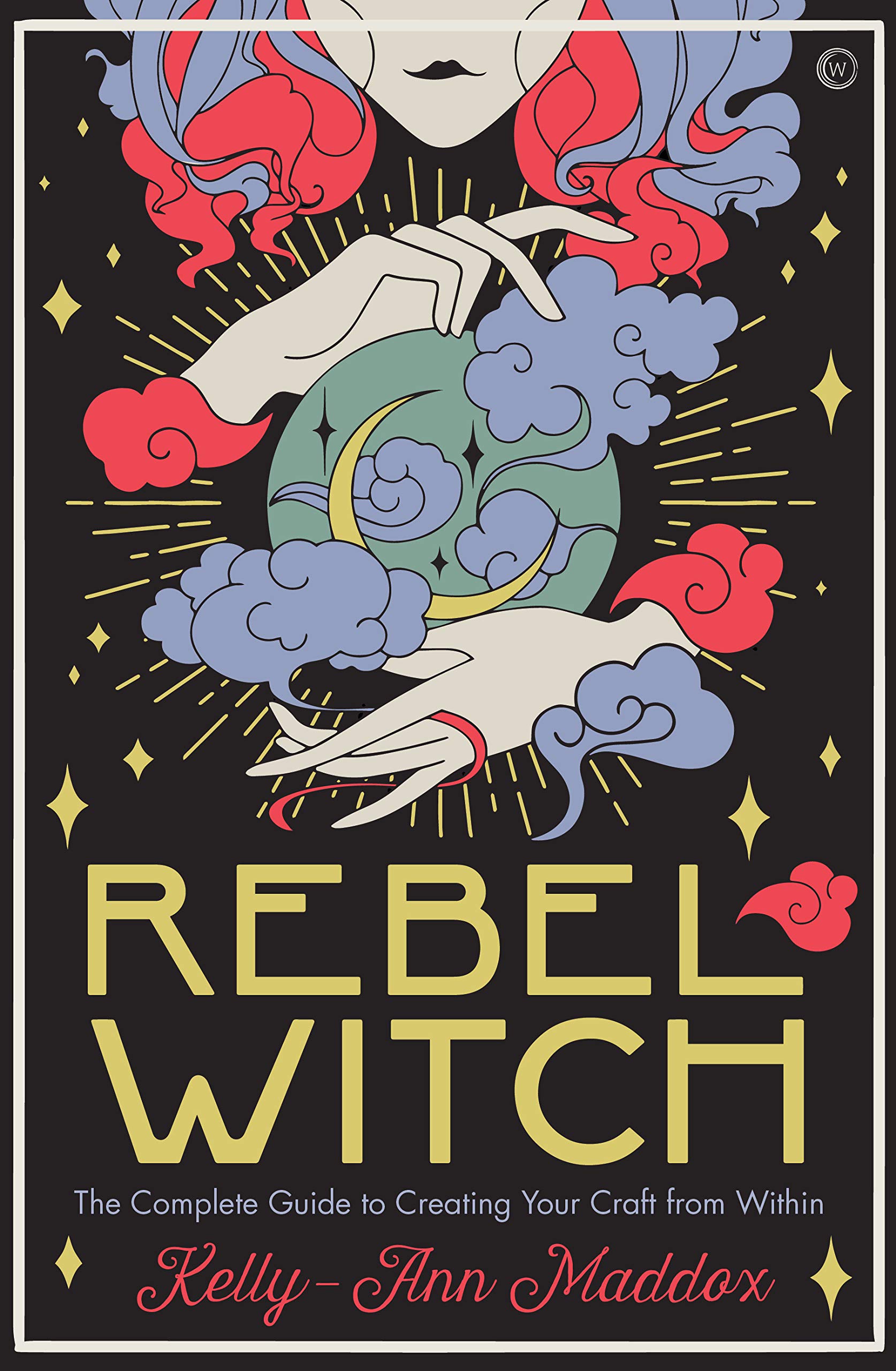 Rebel Witch: Carve the Craft That's Yours Alone