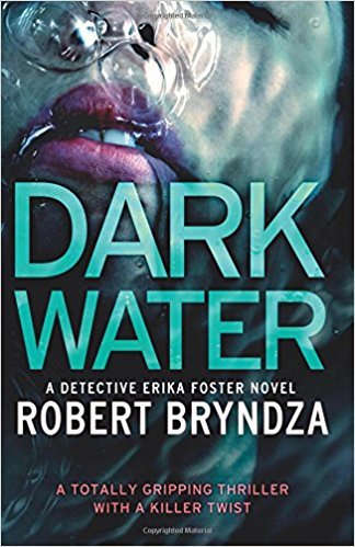 Dark Water: A gripping serial killer thriller (Detective Erika Foster, Band 3)