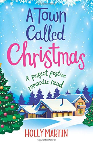 A Town Called Christmas: A perfect festive romantic read (Juniper Island)