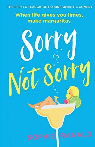 Sorry Not Sorry: The perfect laugh out loud romantic comedy