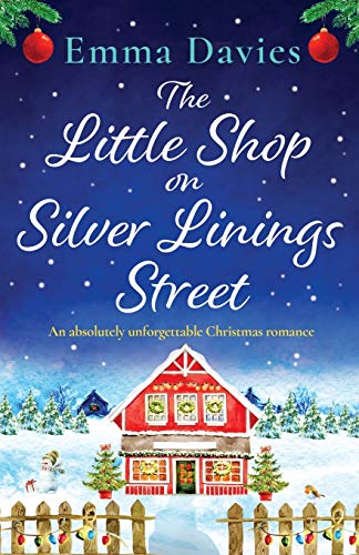 The Little Shop on Silver Linings Street: An absolutely unforgettable Christmas romance