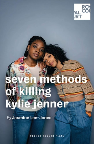 seven methods of killing kylie jenner (Oberon Modern Plays)