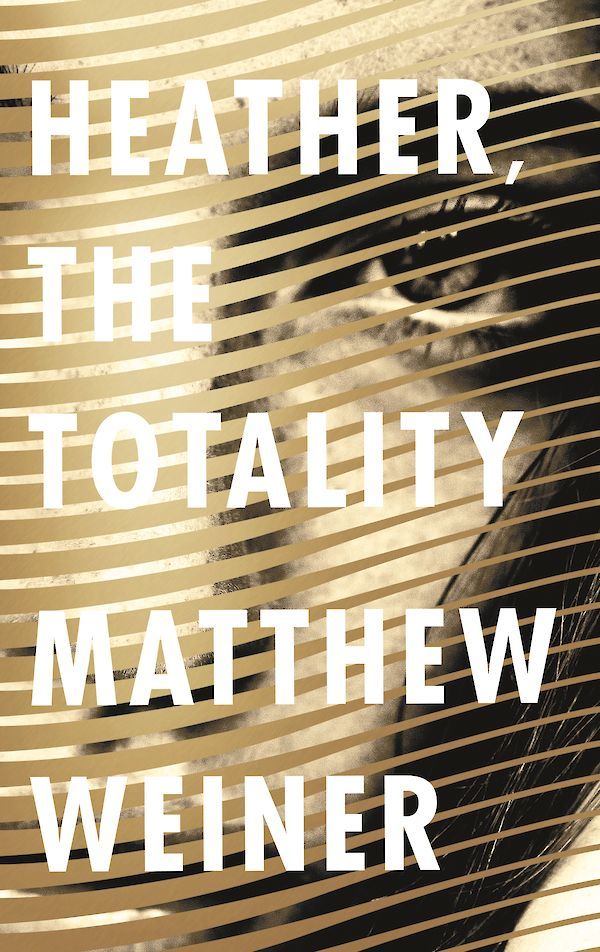 Heather, The Totality: Weiner Matthew