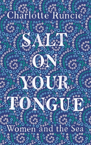 Salt On Your Tongue: Women and the Sea, Nominiert: Edward Stanford Travel Writing Awards - Lonely Planet Debut Travel Writer of the Year, 2020