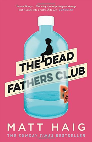 The Dead Fathers Club: Matt Haig