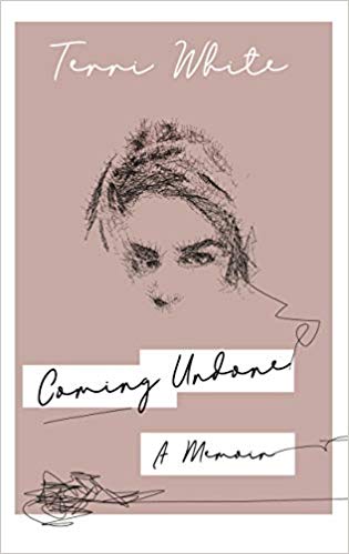 Coming Undone: A Memoir