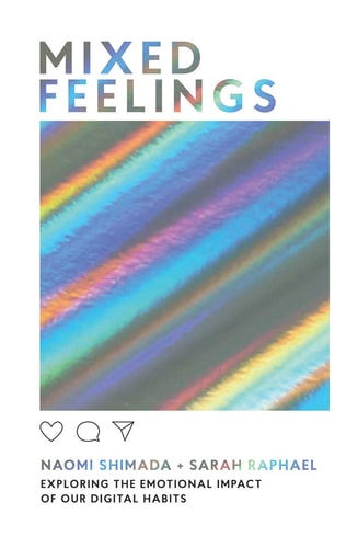Shimada, N: Mixed Feelings: Exploring the Emotional Impact of Our Digital Habits