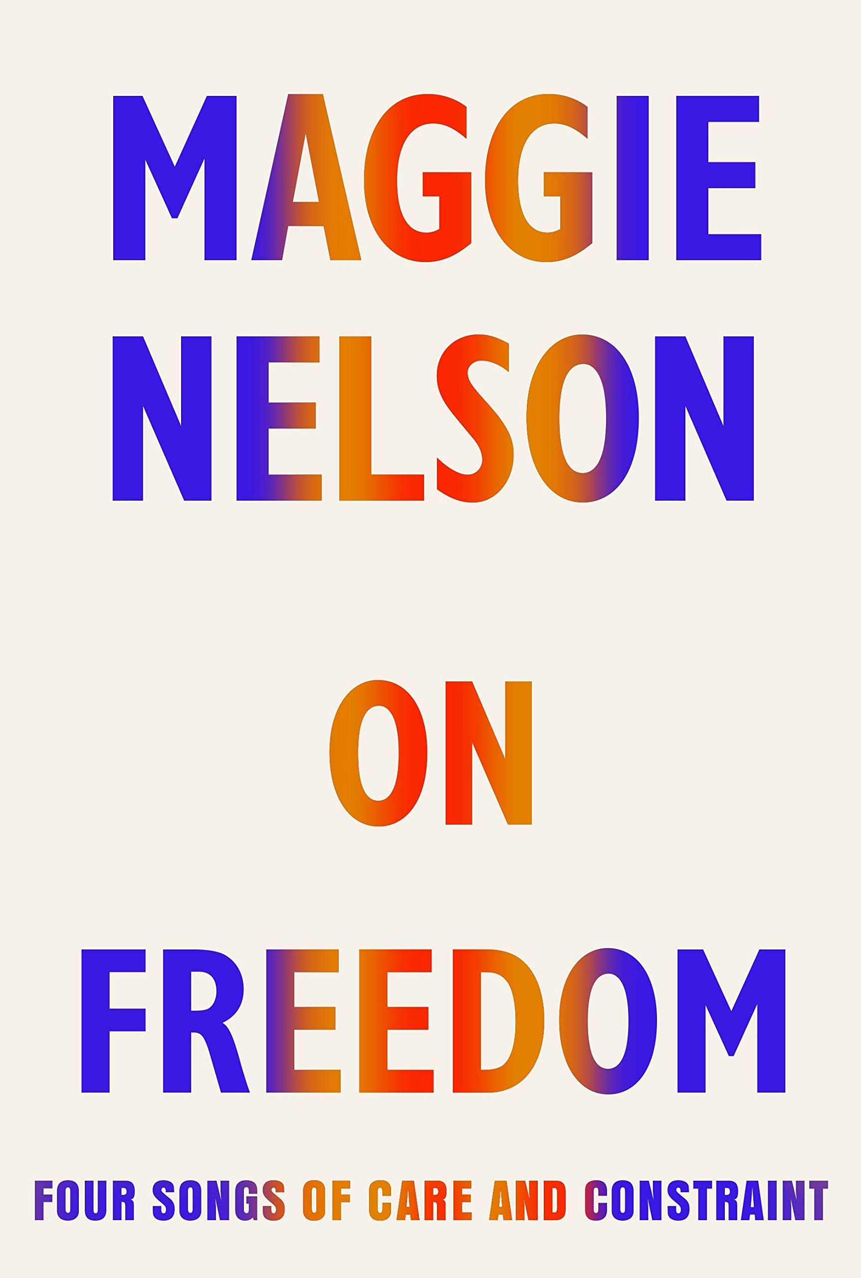 On Freedom: Four Songs of Care and Constraint