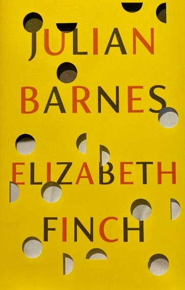 Elizabeth Finch: From the Booker Prize-winning author of THE SENSE OF AN ENDING