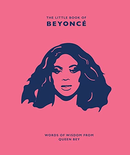 The Little Book of Beyoncé: Words of Wisdom from Queen Bey