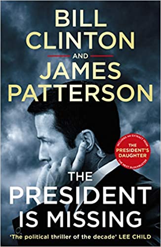 The President is Missing: The political thriller of the decade (Bill Clinton & James Patterson stand-alone thrillers, 1)
