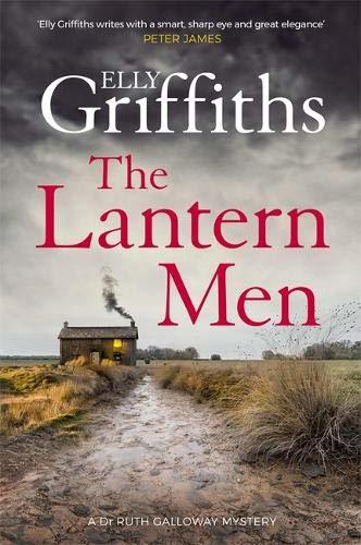 The Lantern Men: Dr Ruth Galloway Mysteries 12 (The Dr Ruth Galloway Mysteries, Band 12)