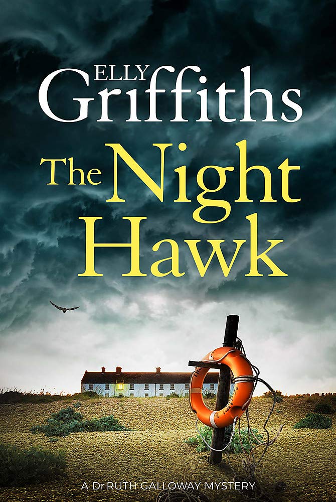 The Night Hawks: Dr Ruth Galloway Mysteries 13 (The Dr Ruth Galloway Mysteries)