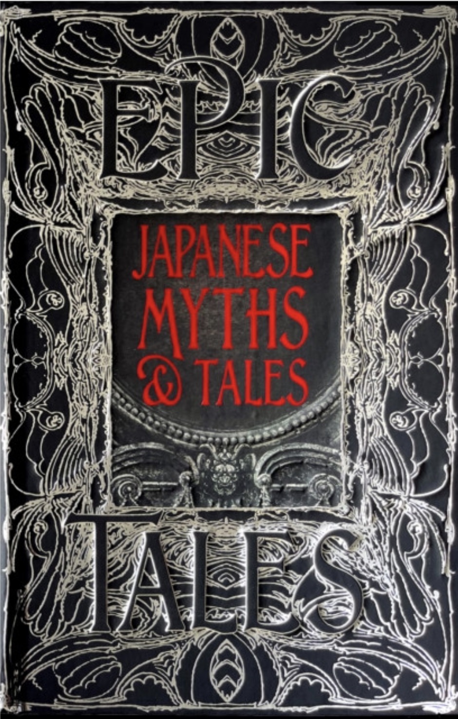 Japanese Myths & Tales: Epic Tales: Anthology of Classic Tales (Gothic Fantasy)