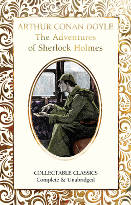The Adventures of Sherlock Holmes (Flame Tree Collectable Classics)