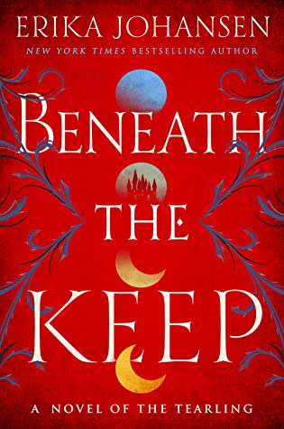 Beneath the Keep: A Novel of the Tearling