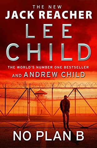 No Plan B (2022): The unputdownable new 2022 Jack Reacher thriller from the No.1 bestselling authors