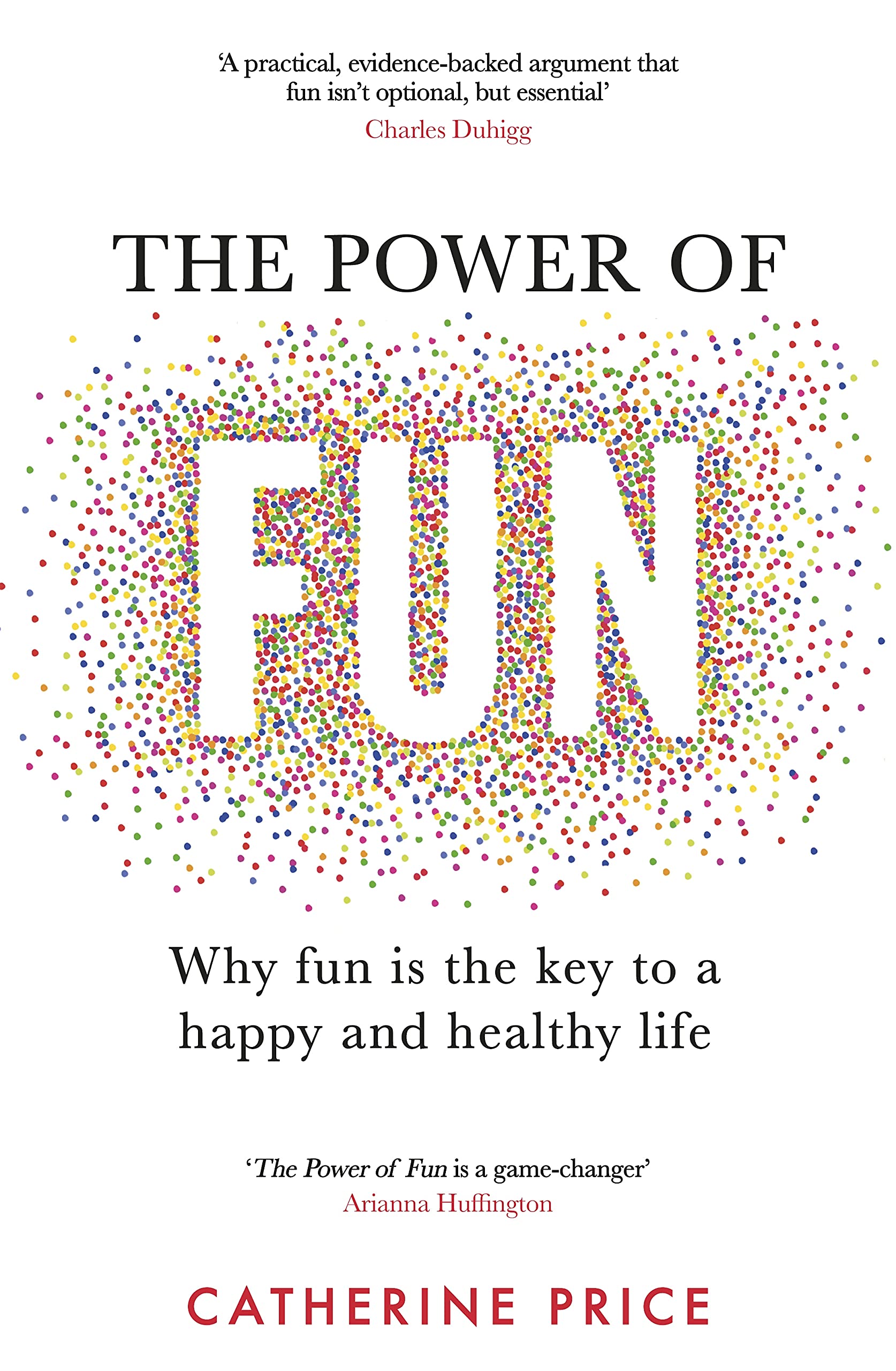 The Power of Fun: Why fun is the key to a happy and healthy life