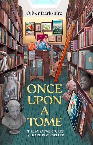 Once Upon a Tome: The misadventures of a rare bookseller
