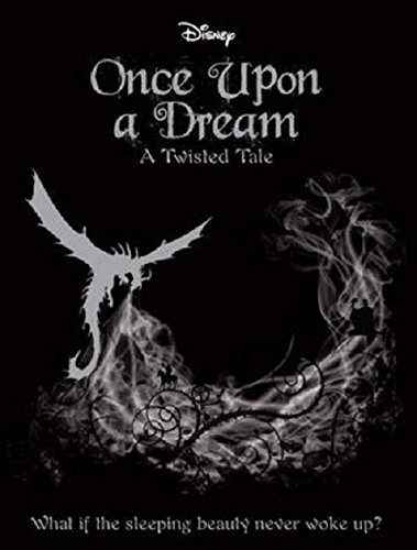 Disney Princess Sleeping Beauty: Once Upon a Dream: A Twisted Tale (Twisted Tales)