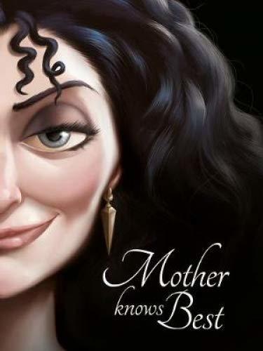 Disney Princess Tangled: Mother Knows Best (Villain Tales 400 Disney)