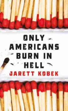 Kobek, J: Only Americans Burn in Hell