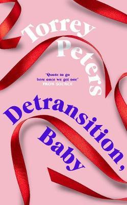 Detransition, Baby: Longlisted for the Women's Prize 2021 and Top Ten The Times Bestseller (MAITASUNA)
