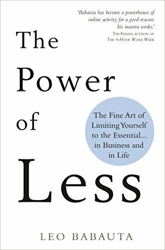 The Power of Less: The Fine Art of Limiting Yourself to the Essential… in Business and in Life
