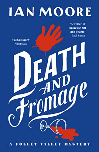 Death and Fromage: A Follet Valley Mystery