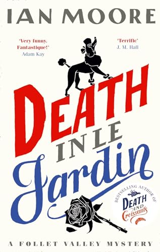 Death in Le Jardin: the unputdownable new cosy murder mystery (A Follet Valley Mystery)