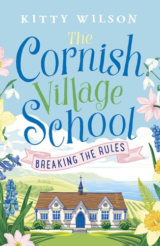 The Cornish Village School - Breaking the Rules (Cornish Village School series, 1, Band 1)
