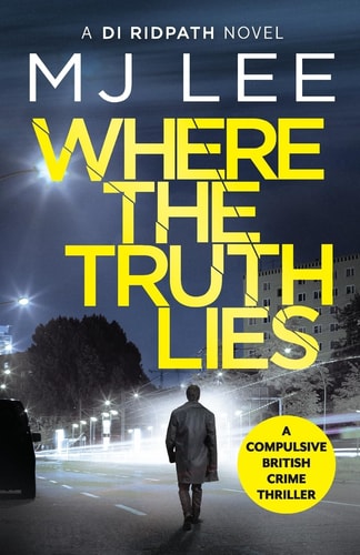 Where The Truth Lies: A completely gripping crime thriller (DI Ridpath Crime Thriller, Band 1)