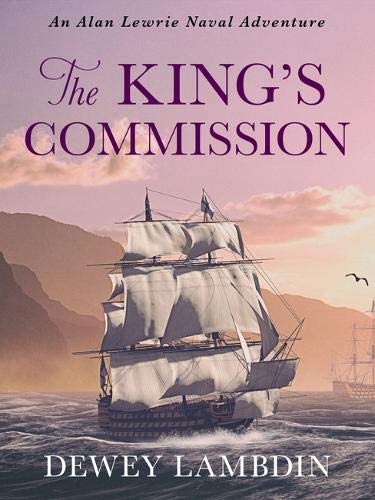 The King's Commission (The Alan Lewrie Naval Adventures, Band 3)