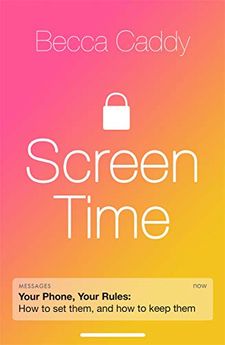 Screen Time: How to make peace with your devices and find your techquilibrium