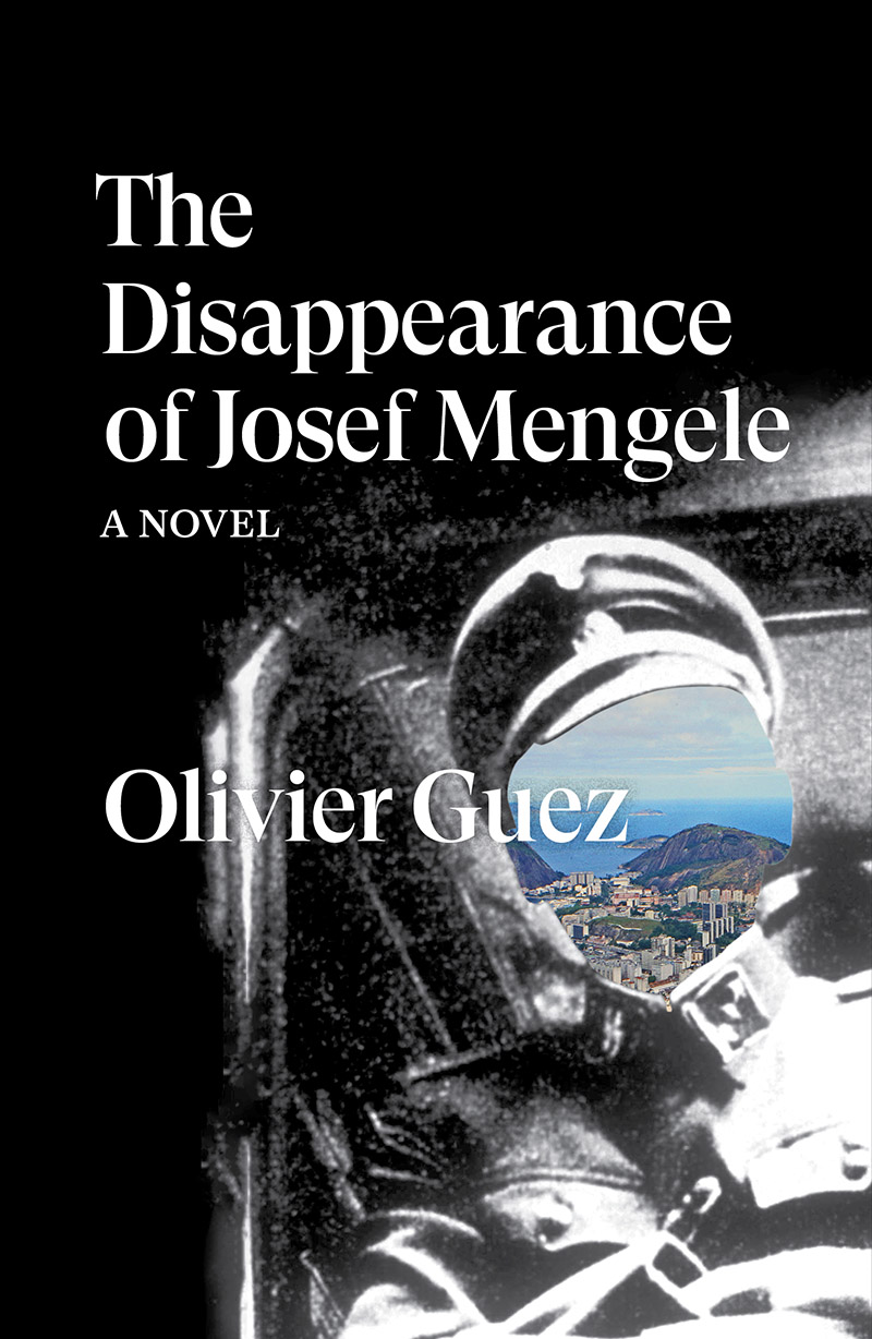 The Disappearance of Josef Mengele: A Novel. Ausgezeichnet mit dem Prix Renaudot 2017 (Verso Fiction)