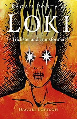 Loki: Trickster and Transformer (Pagan Portals)