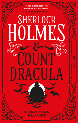 The Classified Dossier - Sherlock Holmes and Count Dracula (The Classified Dossier, 1)