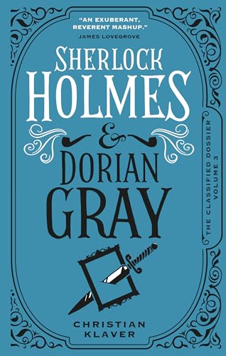 The Classified Dossier - Sherlock Holmes and Dorian Gray (Classified Dossier, 3, Band 3)