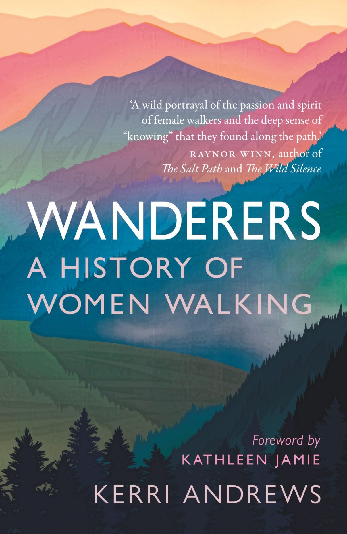 Wanderers: A History of Women Walking: Foreword by Kathleen Jamie
