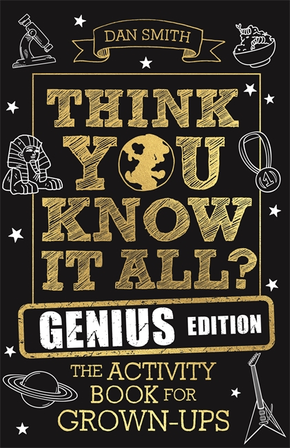 Think You Know It All? Genius Edition: The Activity Book for Grown-Ups (Know It All Quiz Books)