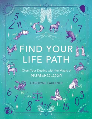 Find Your Life Path: Chart Your Destiny with the Magic of Numerology