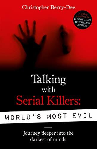 Talking With Serial Killers: World's Most Evil. Journey deeper into the darkest of minds