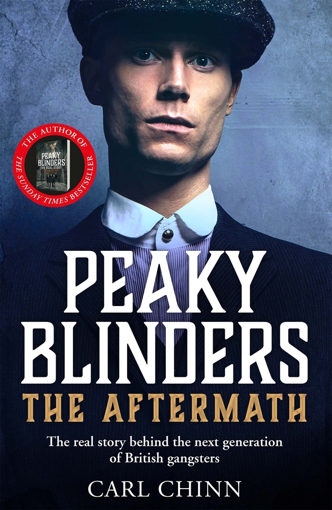 Peaky Blinders: The Aftermath: The Real Story Behind the Next Generation of British Gangsters