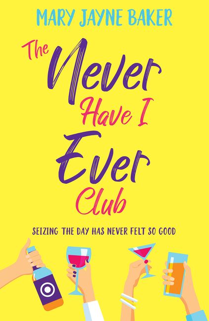The Never Have I Ever Club: a laugh out loud romantic comedy about love and second chances